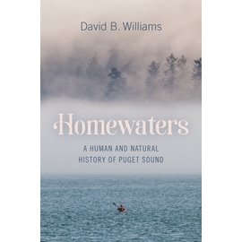 Homewaters: A Human and Natural History of Puget Sound