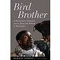 Bird Brother - A Falconer's Journey and the Healing Power of Wildlife