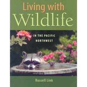 LIVING WITH WILDLIFE IN THE PNW