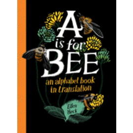A is for Bee: An Alphabet Book in Translation