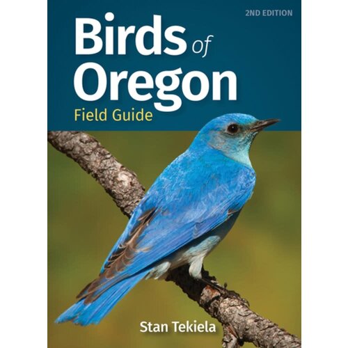 Stan Tekiela Birds of Oregon 2nd Edition