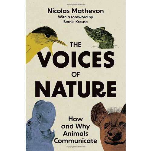 The Voices of Nature:  How and Why Animals Communicate