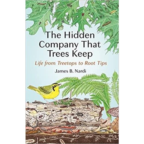 The Hidden Company that Trees Keep by  James B. Nardi