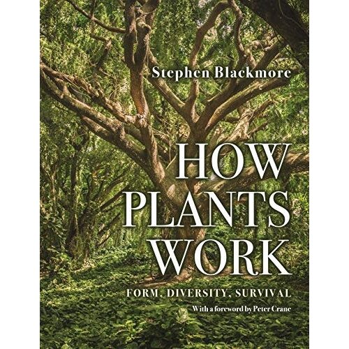 How Plants Work: Form, Diversity, Survival