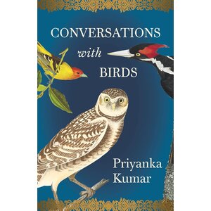 CONVERSATIONS WITH BIRDS BY PRIYANKA KUMAR