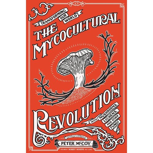 THE MYCOCULTURAL REVOLUTION BY PETER MCCOY