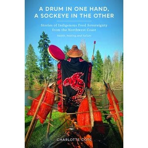 A DRUM IN ONE HAND, A SOCKEYE IN THE OTHER