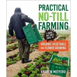 Practical No-Till Farming by Andrew Mefferd