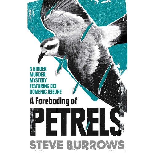 Foreboding of Petrels: Birder Murder Mysteries by Steve Burrows
