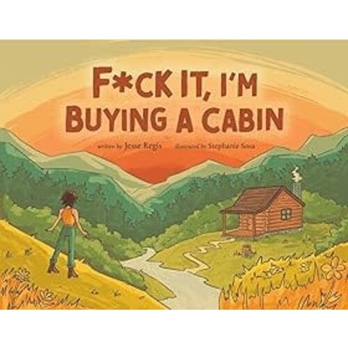 F*ck It, I'm Buying a Cabin