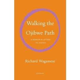 Walking the Ojibwe Path: A Memoir in Letters to Joshua