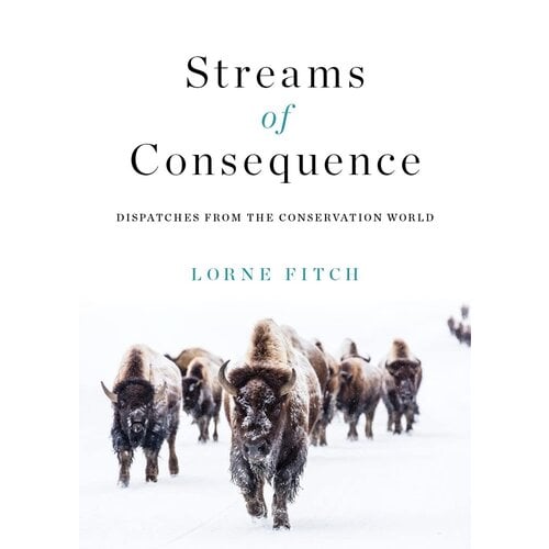 Streams of Consequence: Dispatches from the Conservation World