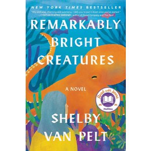 Remarkably Bright Creatures Shelby Van Pelt