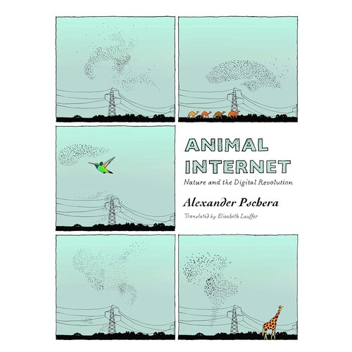 Animal Internet: Nature and the Digital Revolution-CLEARANCE