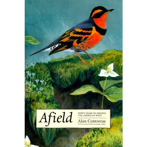 AFIELD: 40 YEARS OF BIRDING THE AMERICAN WEST - CLEARANCE