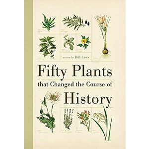 FIFTY PLANTS THAT CHANGED THE COURSE OF HISTORY-CLEARANCE