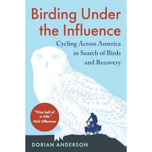Birding Under the Influence: Cycling Across America in Search of Birds and Recovery