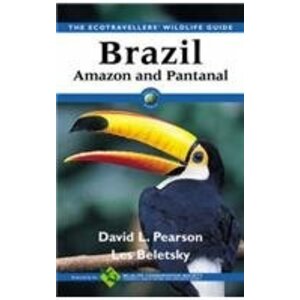 Brazil - Amazon and Pantanal (Ecotravellers Wildlife Guides)