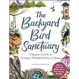 Backyard Bird Sanctuary: A Beginner's Guide to Creating a Wild Bird Habitat at Home