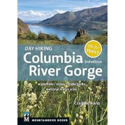 Day Hiking Columbia River Gorge, 2nd Edition: Waterfalls * Vistas * State Parks * National Scenic Area