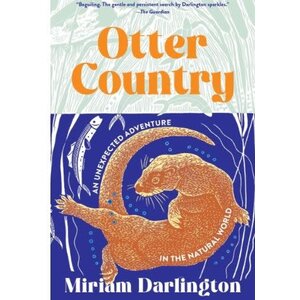 Otter Country: An Unexpected Adventure in the Natural World