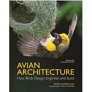 Avian Architecture: How Birds Design, Engineer and Build