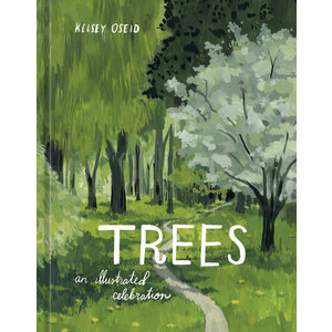 Trees: An Illustrated Celebration by Kelsey Oseid