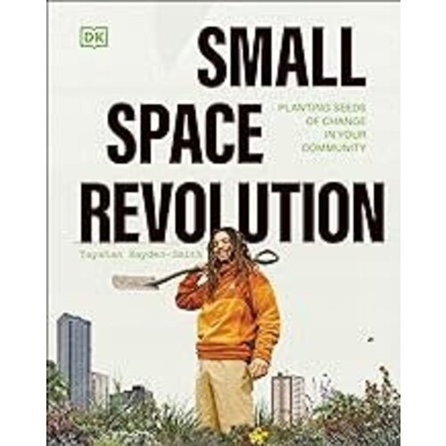 Small Space Revolution: Planting Seeds of Change in Your Community