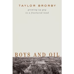 Boys and Oil: Growing Up Gay in a Fractured Land