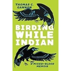 Birding While Indian: A Mixed-Blood Memoir