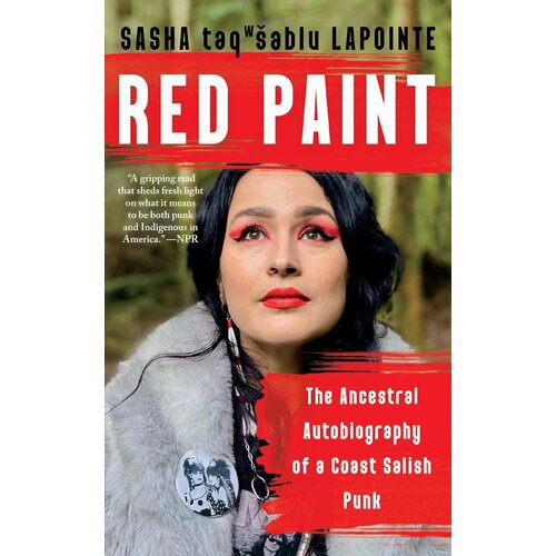 Red Paint: The Ancestral Autobiography of a Coast Salish Punk