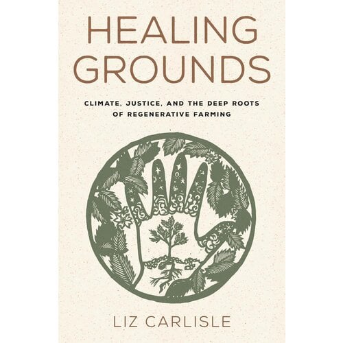 Healing Grounds: Climate, Justice, and the Deep Roots of Regenerative Farming