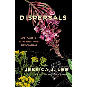 Dispersals: On Plants, Borders, and Belonging