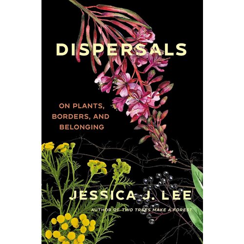 Dispersals: On Plants, Borders, and Belonging