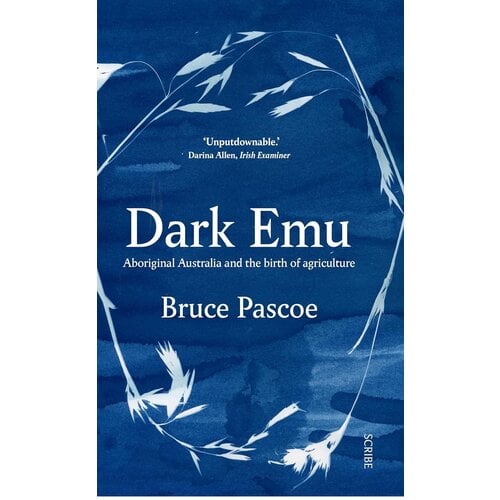 Dark Emu: Aboriginal Australia and the Birth of Agriculture