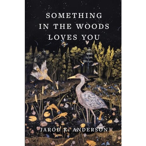 Something in the Woods Loves You Something in the Woods Loves You