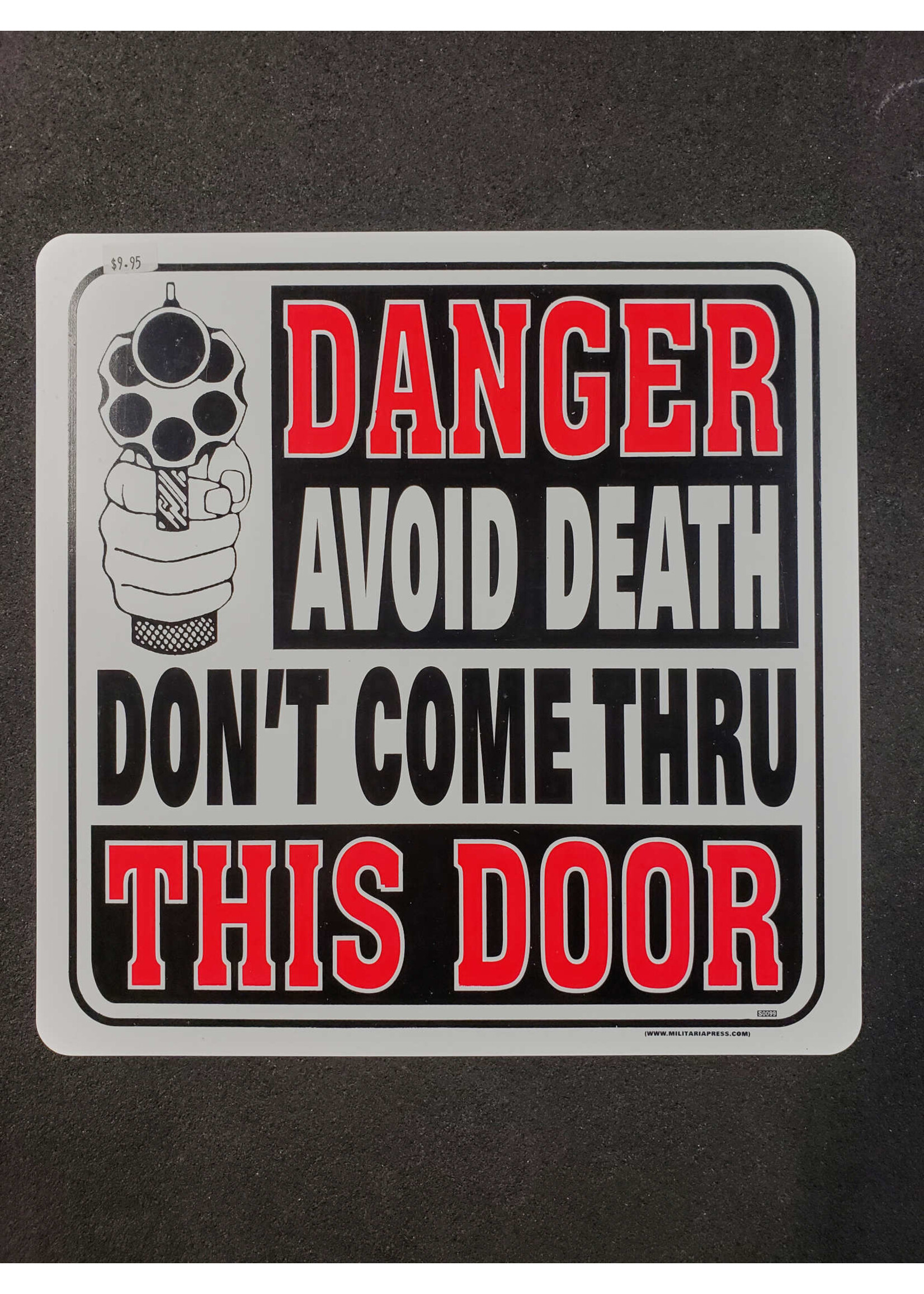 GUN SIGN:  DANGER AVOID DEATH DON'T COME THRU THIS DOOR