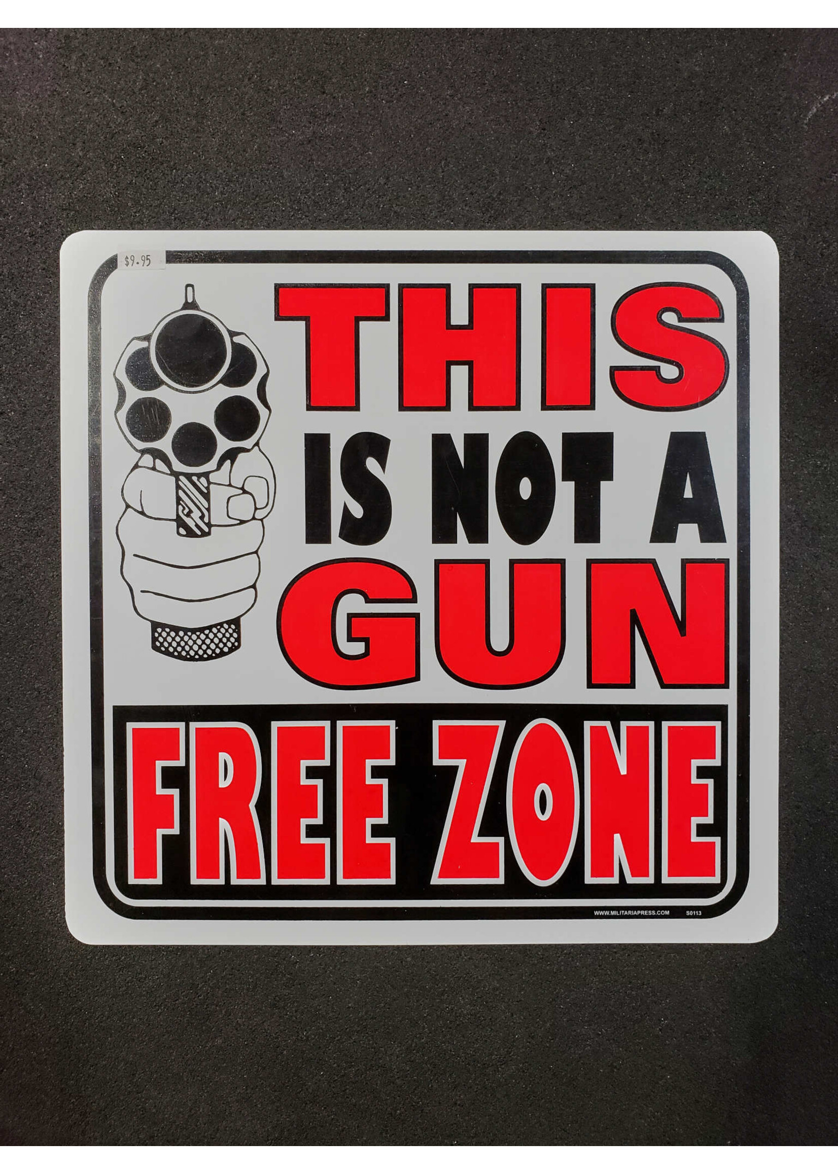 GUN SIGN:  THIS IS NOT A GUN FREE ZONE