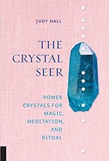 Quarto Knows Publishing *The Crystal Seer: Power Crystals for Magic, Meditation & Ritual