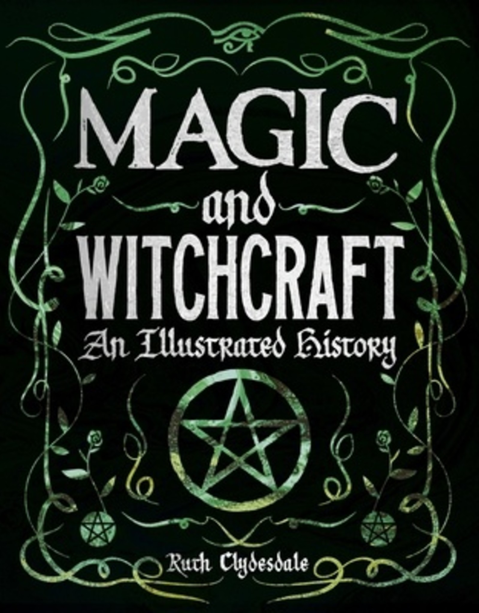 *Magic and Witchcraft: An Illustrated History