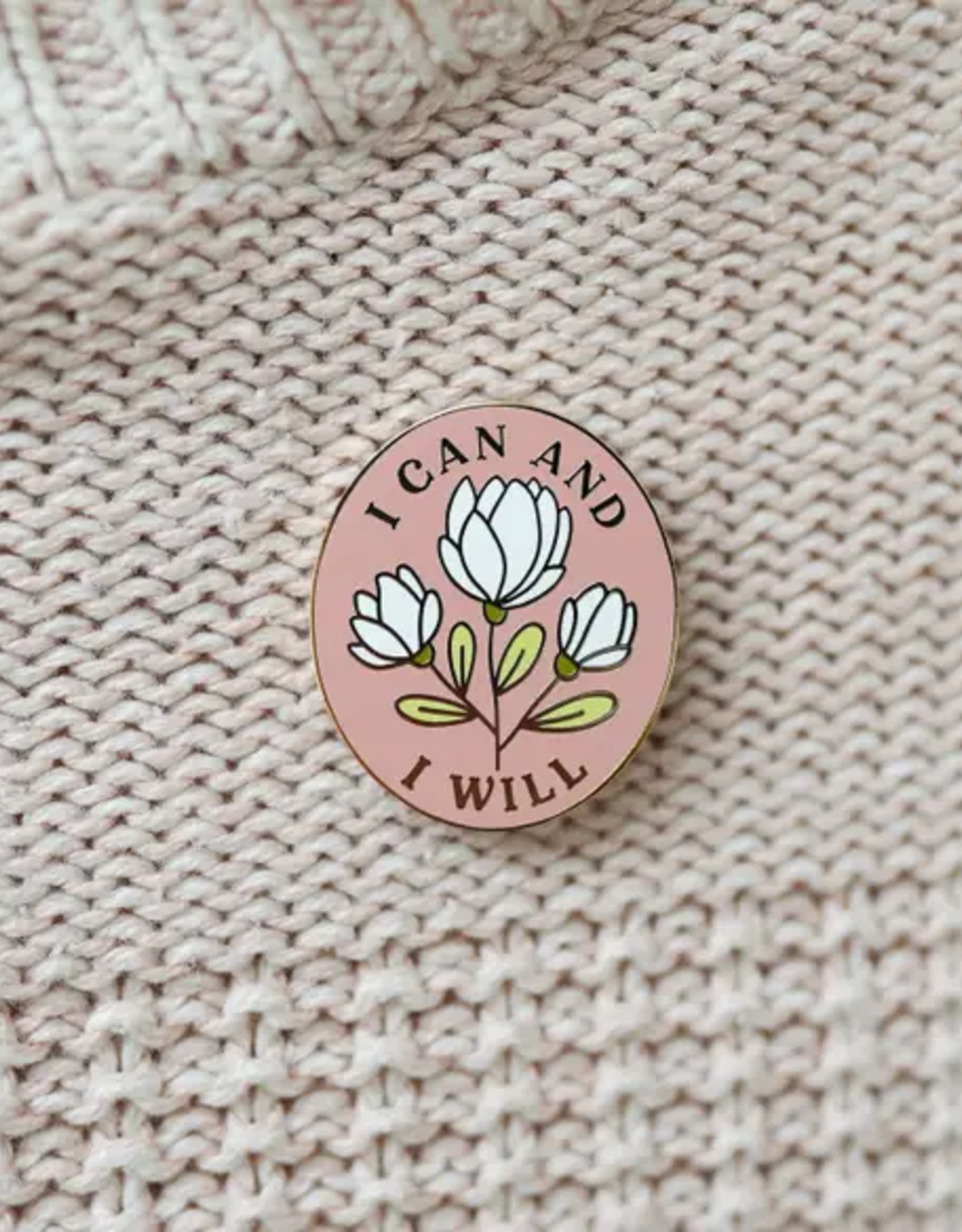 I Can & I Will Enamel Pin