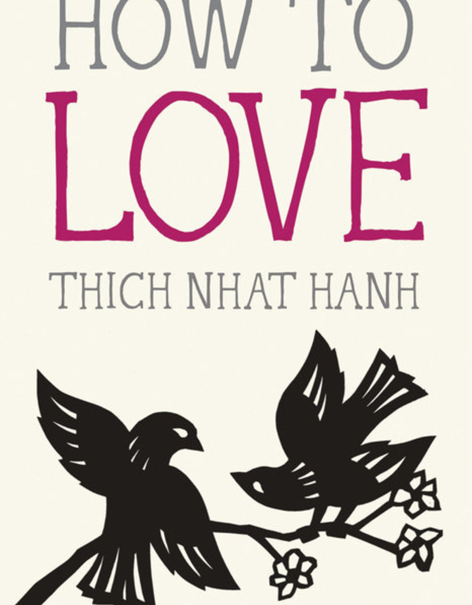 Penguin Random House *How to Love (Thich Nhat Hanh)