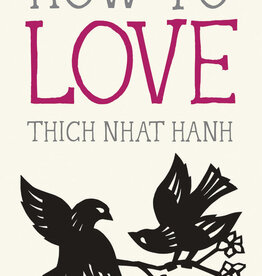 Penguin Random House *How to Love (Thich Nhat Hanh)