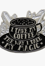 "I Take My Coffee the Way I Take My Magic" Witchy Enamel Pin