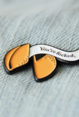 You're Fucked Fortune Cookie Enamel Pin You're Fucked Fortune Cookie Enamel Pin