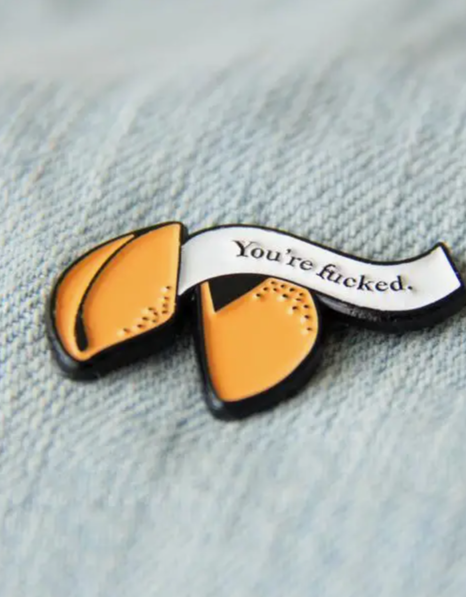 You're Fucked Fortune Cookie Enamel Pin