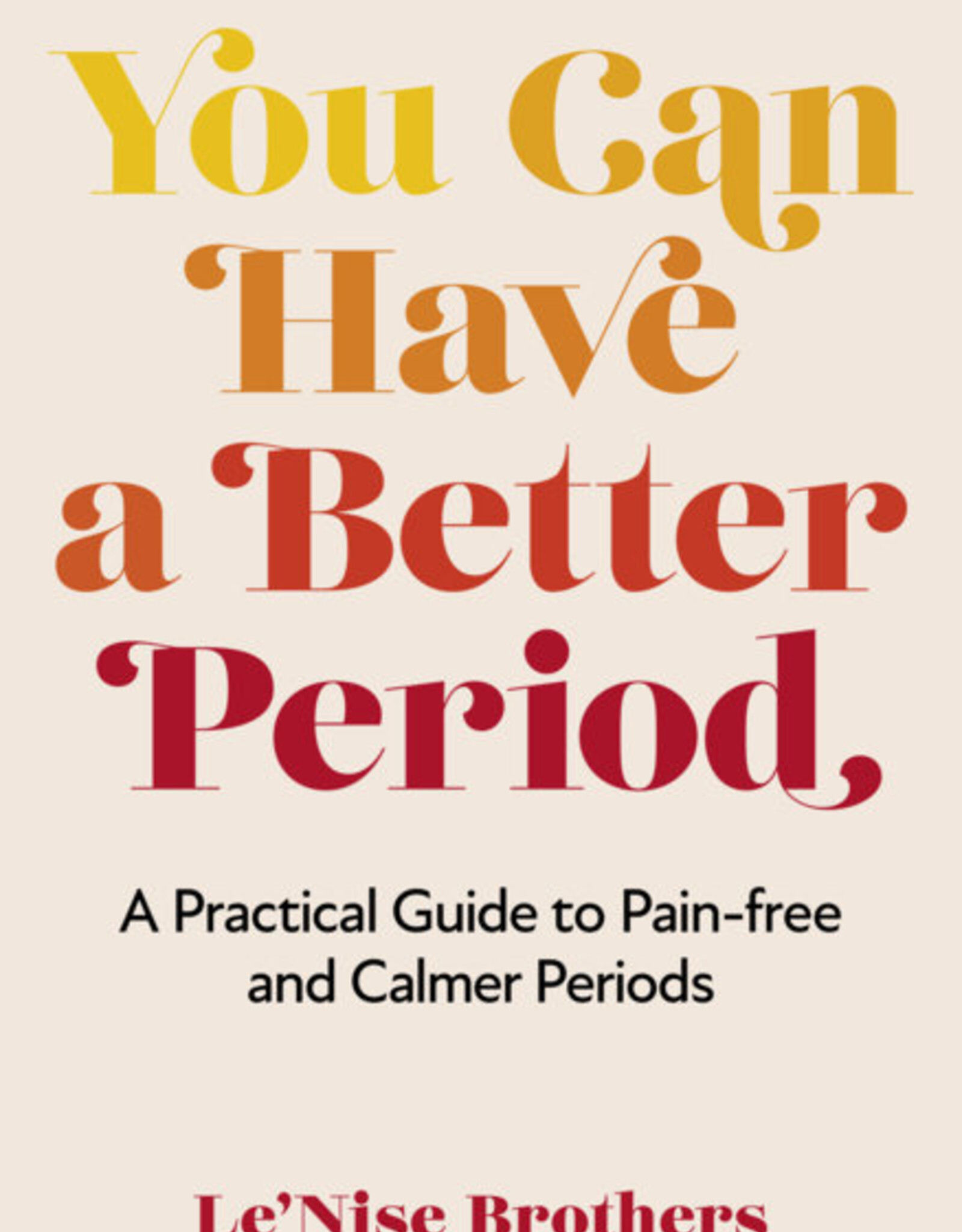 *You Can Have a Better Period