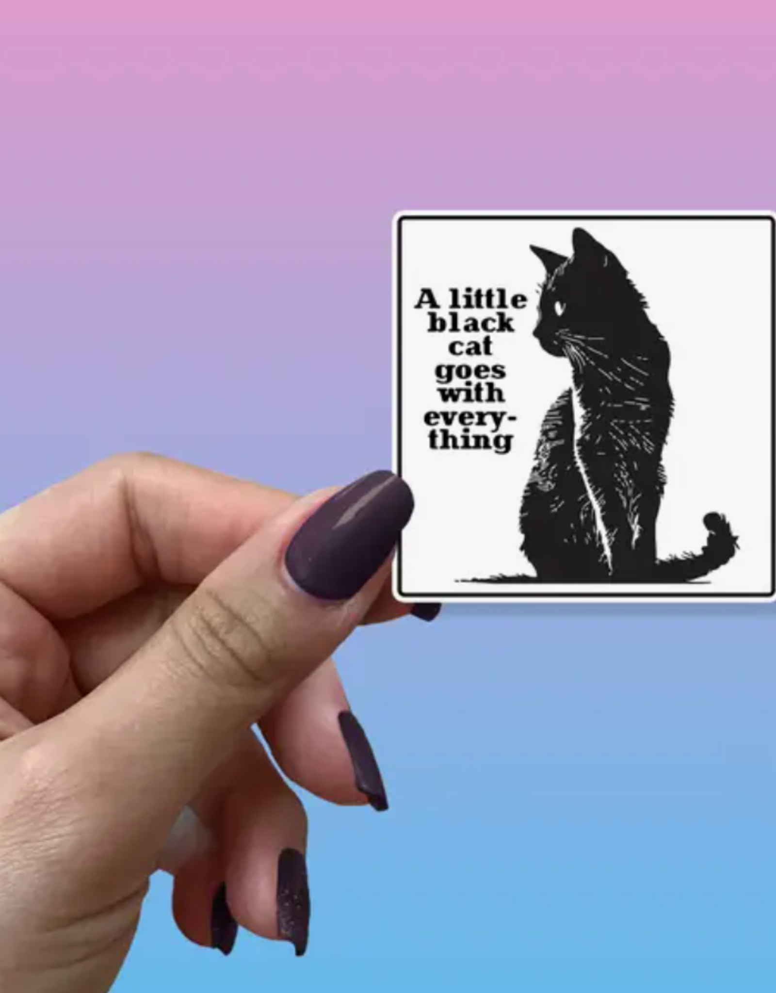 A Little Black Cat Goes Everything Sticker Metaphysical