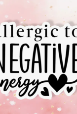 Allergic to Negative Energy Sticker Metaphysical Intention