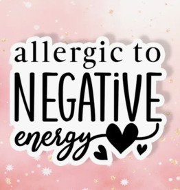 Allergic to Negative Energy Sticker Metaphysical Intention